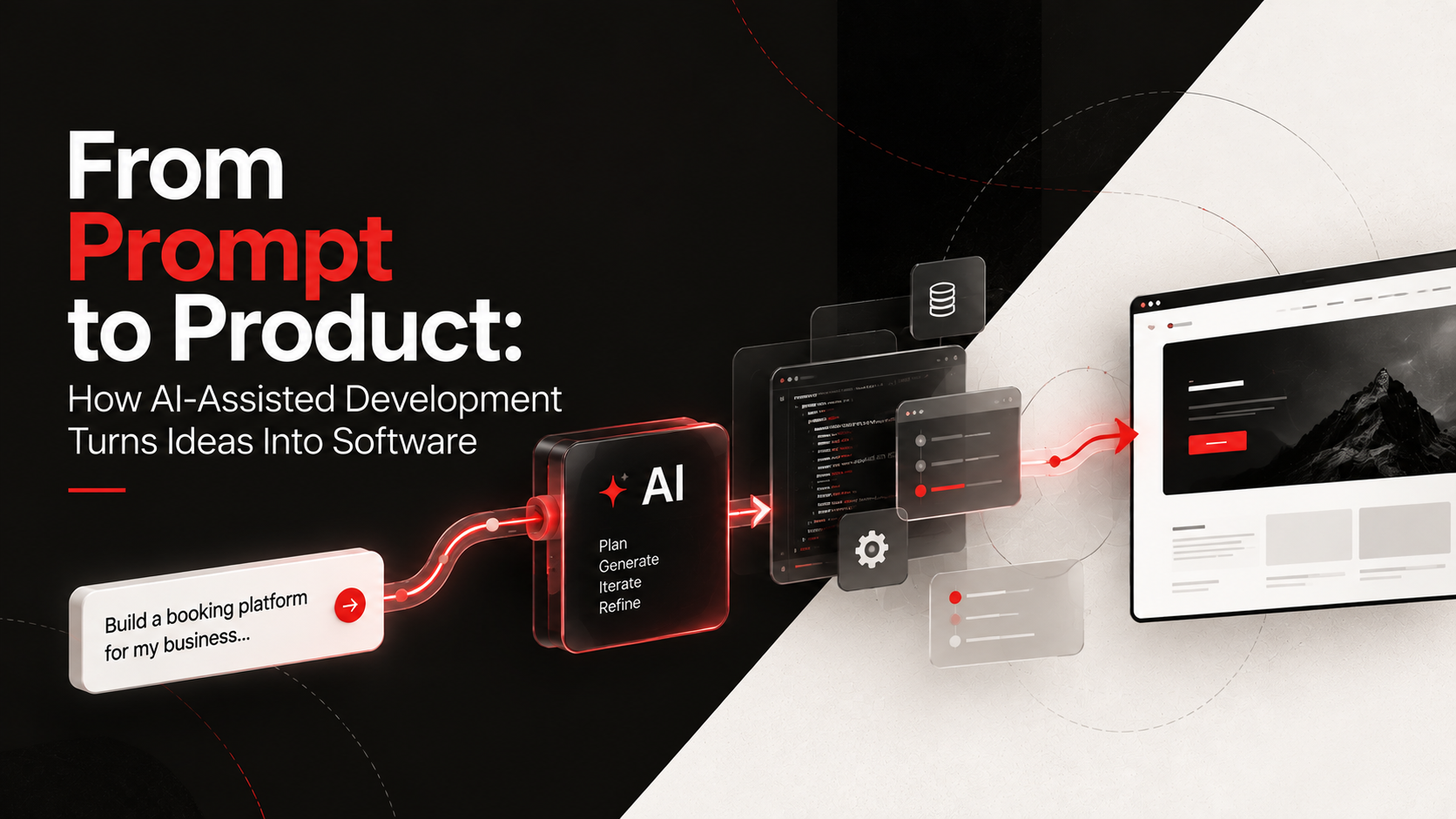 From Prompt to Product: How AI-Assisted Development Turns Ideas Into Software